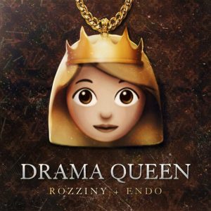Rozziny Ft. Endo – Drama Queen